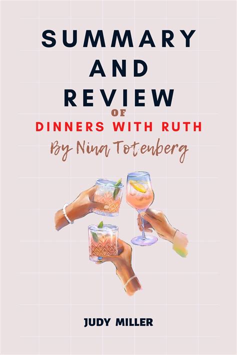 Summary And Review Of Dinners With Ruth By Nina Totenberg A Memoir On The Power Of Friendships