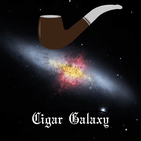 Cigar Galaxy The World Aloha