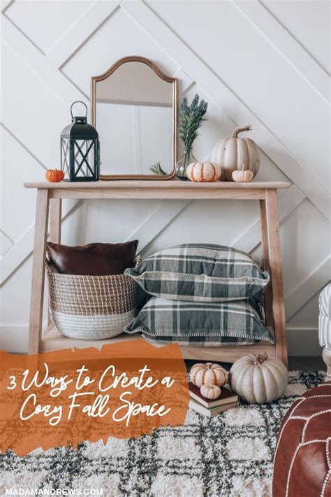How To Create A Cozy Space With Your Fall Decor Madam Andrews Fall Decor Inspiration Small