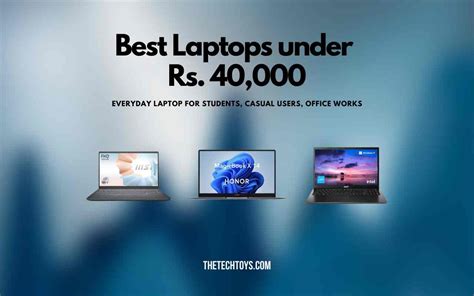 6 Best Laptop Under 40000 In India September 2023 The Techtoys