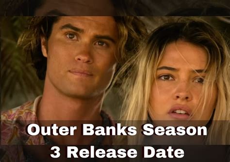 Outer Banks Season 3 Release Date 2023 Cast Review Ott Platform