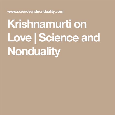 Krishnamurti On Love Science And Nonduality Love Science Teaching