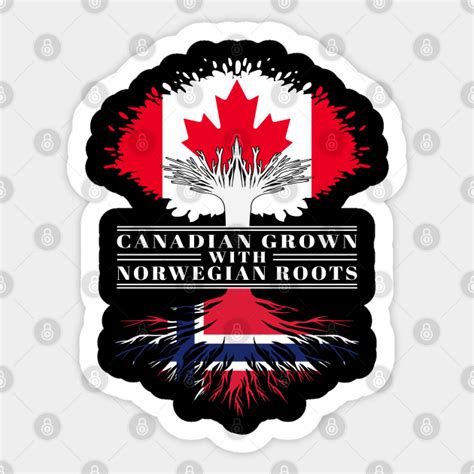 Canadian Grown With Norwegian Roots Canada Norway Flag Tree Canadian Grown With Norwegian