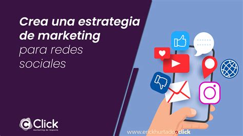 Crea Una Estrategia De Marketing Para Redes Sociales Erick Hurtado