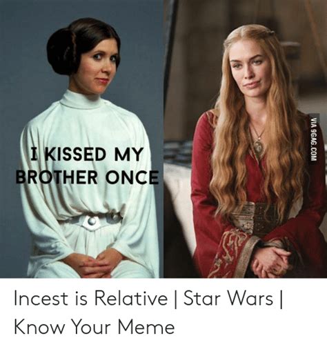 I Kissed My Brother Once Incest Is Relative Star Wars Know Your