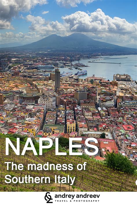 Naples The Madness Of South Italy Napoli Is One Of The Craziest