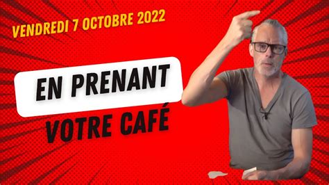 Les Actualités Du Jour Vendredi 7 Octobre 2022 Youtube