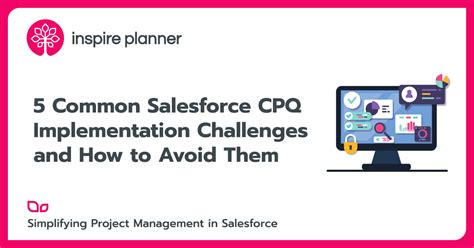 Common Salesforce Cpq Implementation Challenges And How To Avoid Them Inspire Planner