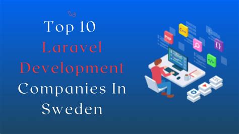Top 10 Laravel App Development Companies In Sweden