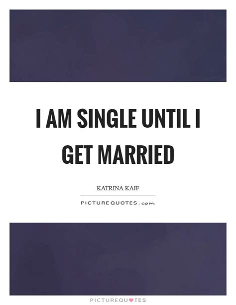 Get Married Quotes And Sayings Get Married Picture Quotes