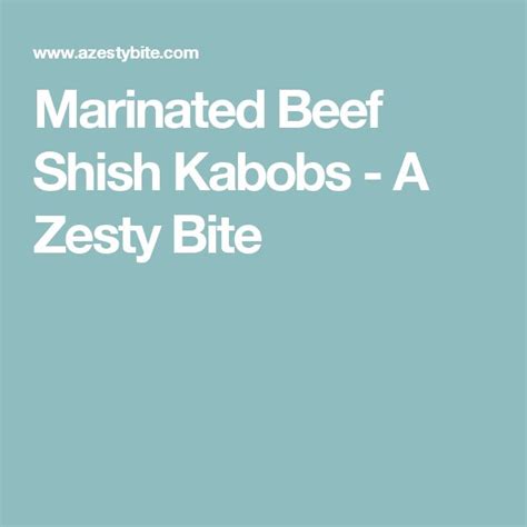 Marinated Beef Shish Kabobs Recipe Shish Kabobs Marinated Beef
