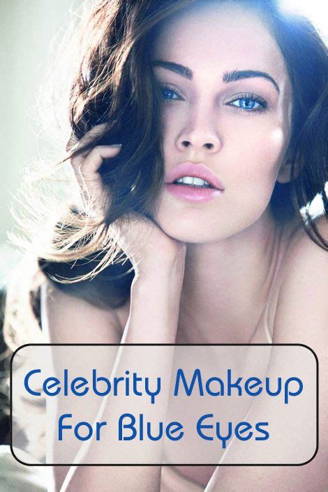 Celebrity Makeup For Blue Eyes Makeup Tips Beauty Makeup Hair Makeup