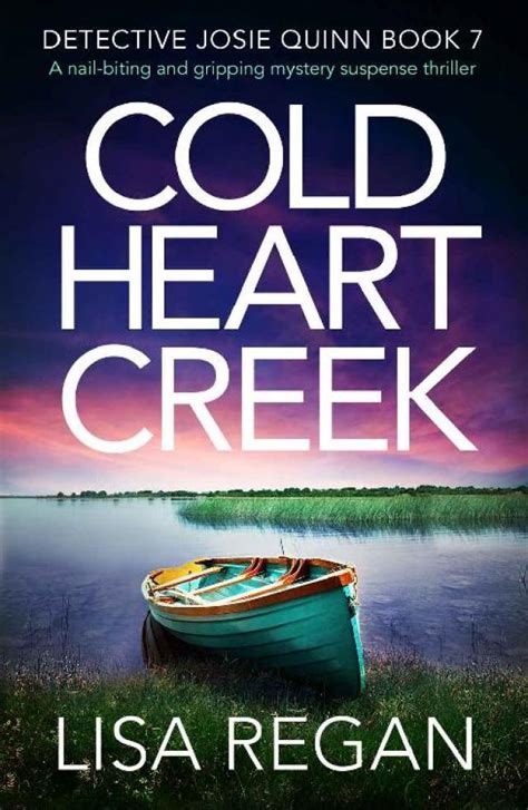 Cold Heart Creek A Nail Biting And Gripping Mystery Suspense Thriller