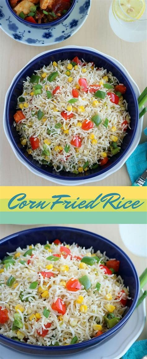 Corn Fried Rice Easy Indian Rice Healthy Lunch Box Recipe Recipe