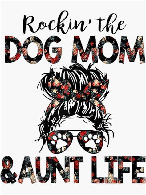 Womens Funny Rockin The Dog Mom And Aunt Life Tee T Shirt Sticker