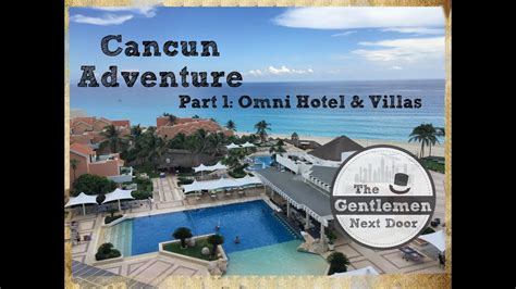 Omni Cancun Hotel And Villas Room Tour Cancun Mexico Adventure Part 1