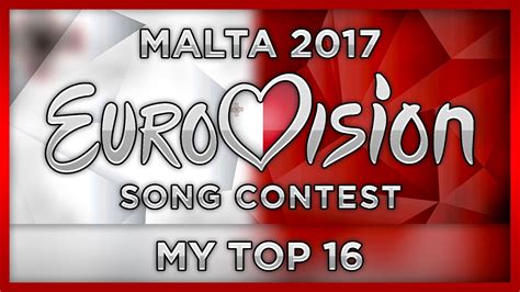 Top 16 Malta Eurovision 2017 Mesc Preselection Youtube