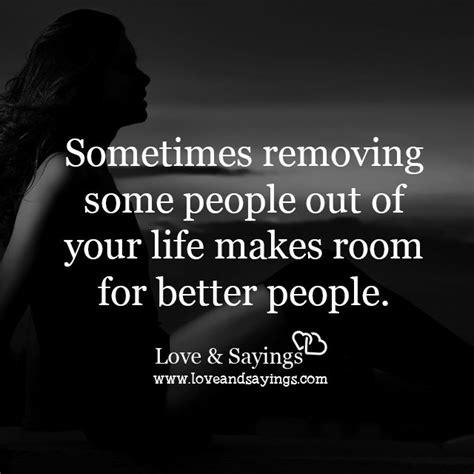 Sometimes Removing Some People Out Of Your Life Best Positive Quotes