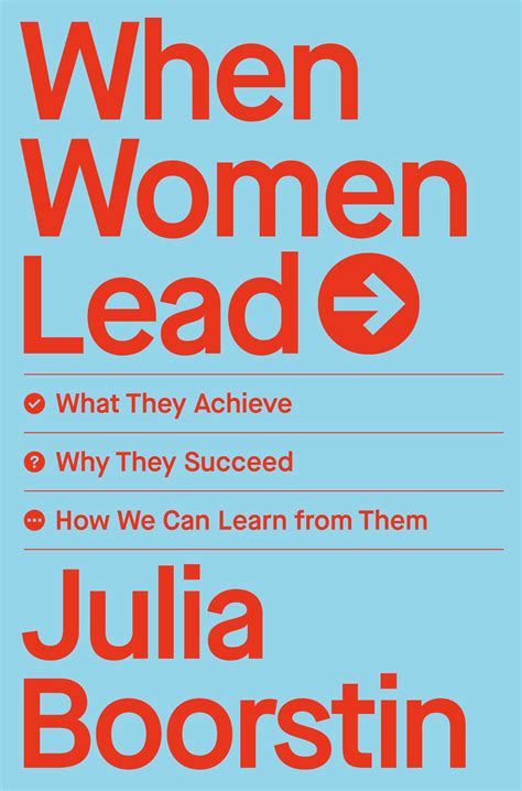 When Women Lead What They Achieve Why They Succeed And How We Can