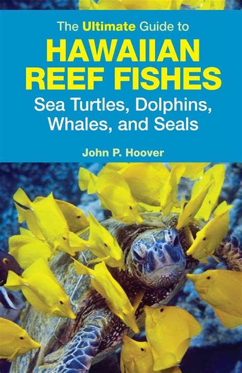The Ultimate Guide To Hawaiian Reef Fishes Sea Turtles