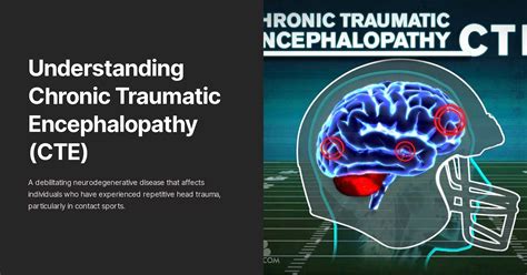 Understanding Chronic Traumatic Encephalopathy CTE