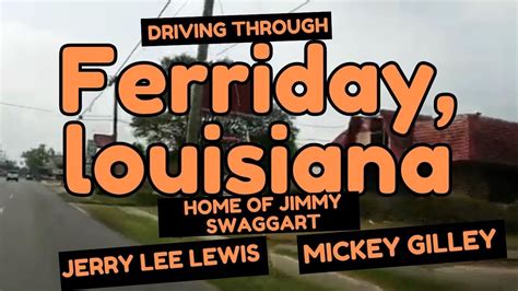 Driving In Ferriday Louisiana Home Of Jimmy Swaggart Jerry Lee Lewis