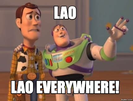 Meme Creator Funny Lao Lao Everywhere Meme Generator At Memecreator Org