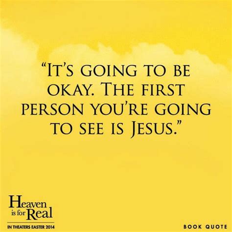 Heaven Is For Real Quotes Quotesgram