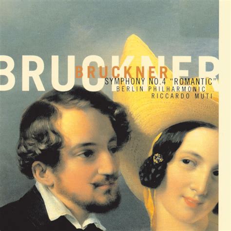 ‎bruckner Symphony No 4 Romantic By Riccardo Muti And Berlin