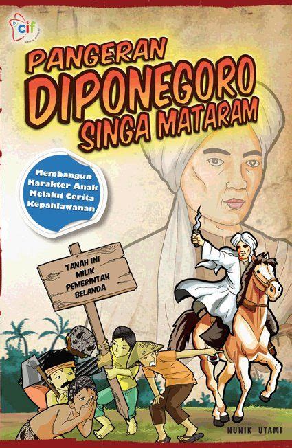Pangeran harya dipanegara merupakan anak perang tersebut tercatat sebagai perang dengan korban paling besar dalam sejarah indonesia. Pangeran Diponegoro, Singa Mataram | Sejarah, Pangeran, Gambar