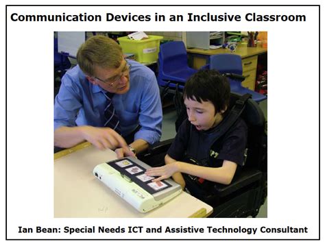 Communication Devices In An Inclusive Classroom By Ian Bean Special Needs ICT And Assistiv