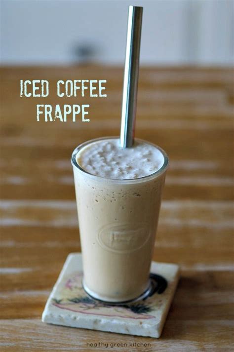 Iced Coffee Frappe Healthy Green Kitchen A Healthier Homemade