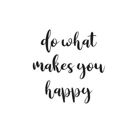 Do What Makes You Happy Photographic Print By Ideasforartists Happy