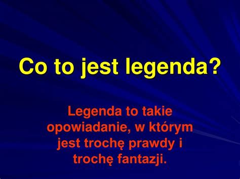 Roaming krajowy to korzystanie z usług wybranego operatora (np. PPT - Co to jest legenda? PowerPoint Presentation, free ...