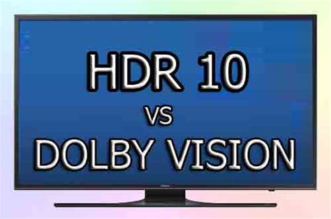 Что лучше Hdr или Dolby Vision