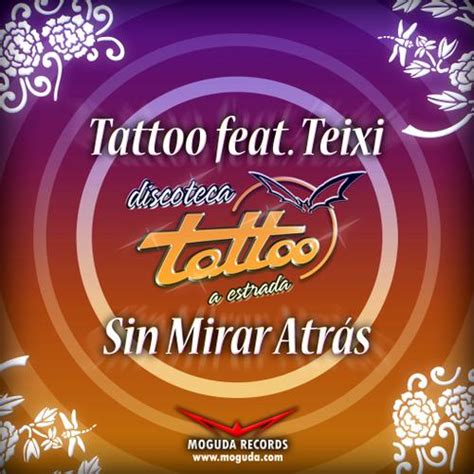 Tattoo Feat Teixi Sin Mirar Atrás