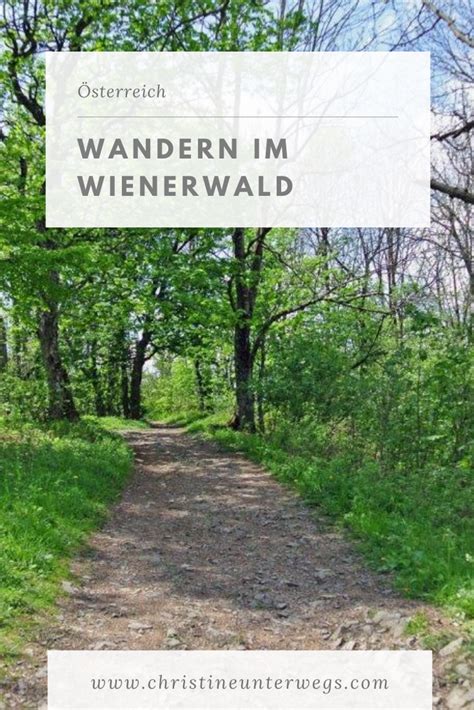 Wandern Im Wienerwald Tipps Von Christine Unterwegs Travel Blogger Travel Outdoor
