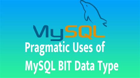 Pragmatic Uses Of Mysql Bit Data Type