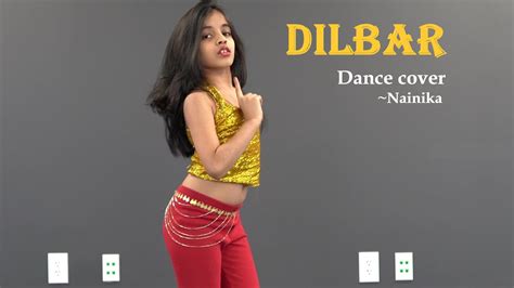 Dilbar Dance Cover Nainika Satyameva Jayate Nora Fatehi John Abraham Youtube Music