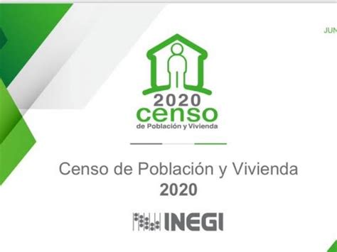 Inegi Inició El Censo De Población Y Vivienda 2020