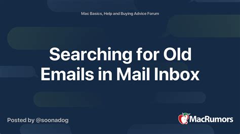 Searching For Old Emails In Mail Inbox Macrumors Forums