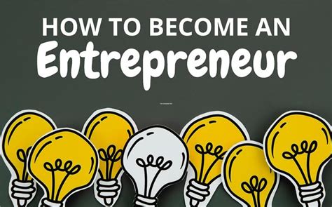 How To Become An Entrepreneur Steps And Tips Involved