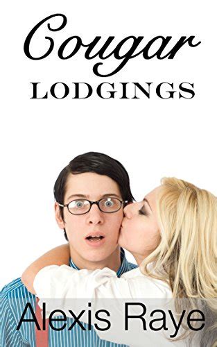 Cougar Lodgings Cougar On The Prowl Book 1 Kindle Edition By Raye