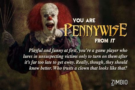 Be Very Afraid If I Were A Stephen King Baddie Id Be Pennywise The