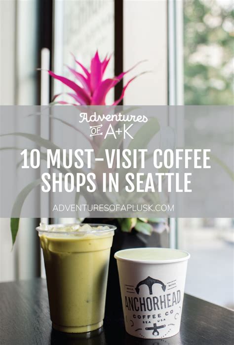 Must Visit Coffee Shops In Seattle Adventures Of Ak Seattle Coffee
