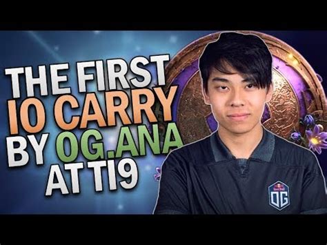 Egg | og ana's io strikes again on day 2 of the ti 9 main. THE FIRST IO-CARRY IN TI9 BY OG.ANA | DOTA 2 MVP ...