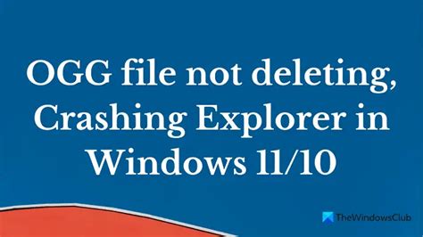 21 How To Fix Ogg File Not Deleting Issue In Windows 10 Steps Ultimate