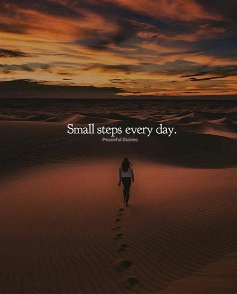 Take Small Steps Everyday And Youll Eventually Get To Your