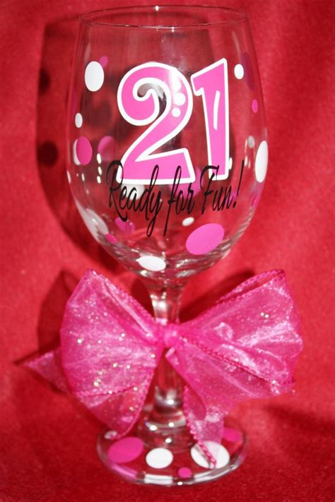 21 Ready For Fun 21st Birthday Wine Glass 21 Ready For Fun 21st Birthday T 21st Birthday
