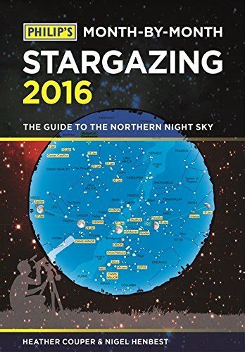2016 Stargazing Month By Month Guide To The Northern Night Sky By